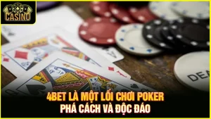 4bet là gì? Quy tắc & chiến lược could 4bet hiệu quả nhất 3