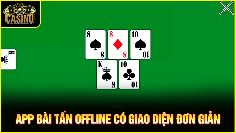 15 app bài tấn offline chơi cực đỉnh trên điện thoại & máy tính 25