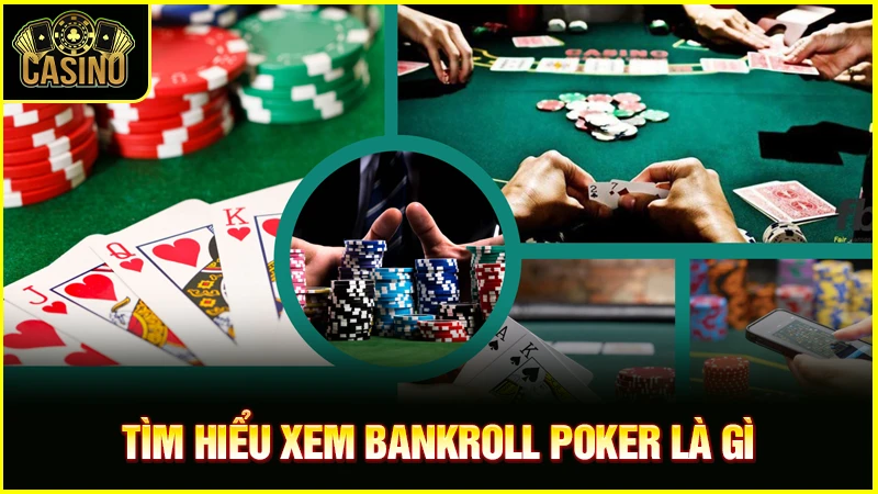 Bankroll Poker là gì? Cách quản lý vốn hiệu quả, tránh lỗ 75