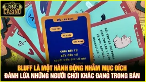 Bluff là gì? Mẹo Bluff Poker hay cực hiệu quả nên áp dụng 13
