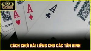 Hướng dẫn cách chơi bài liêng hay, đánh đúng chiến thuật 13