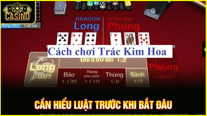 Hướng dẫn cách chơi bài Trác kim hoa cho người mới 17