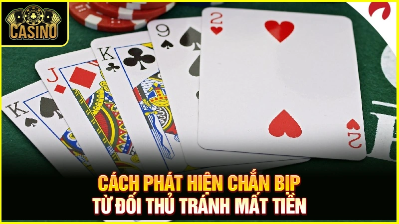 #8 cách đánh chắn bịp | Kỹ thuật, cách chia bài nhận diện chắn bịp 19