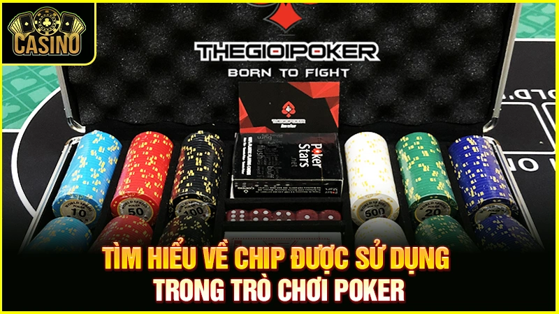 Chip Poker là gì? Công dụng & phân loại phỉnh sòng bạc 10 Chip Poker là gì? Công dụng & phân loại phỉnh sòng bạc 9