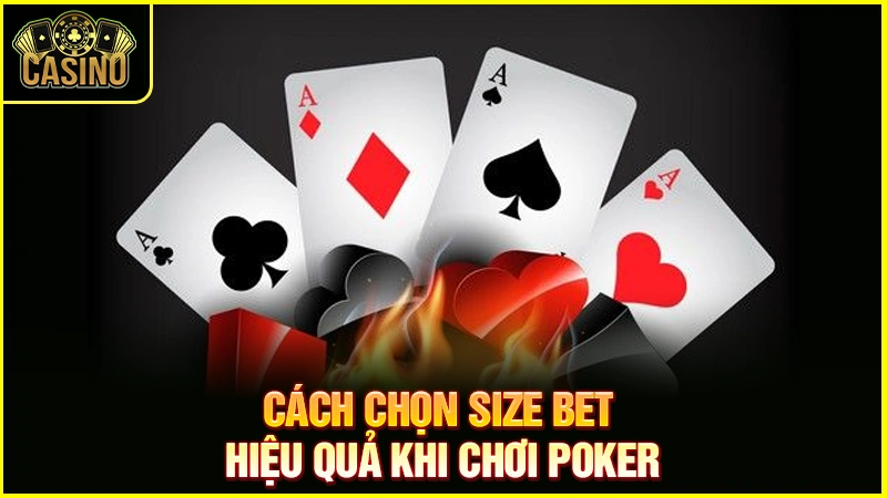 Cách chọn bet size poker hiệu quả | Quy tắc chuẩn nhất 19