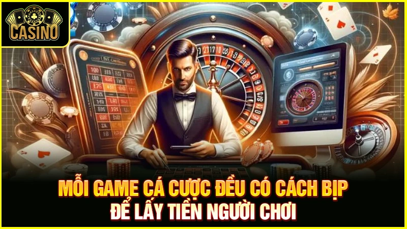 Cờ bạc online có bịp không? Sự thật casino online lừa đảo 15