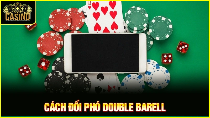 Double Barrel Poker là gì? Chiến thuật áp dụng & cách đối phó 15
