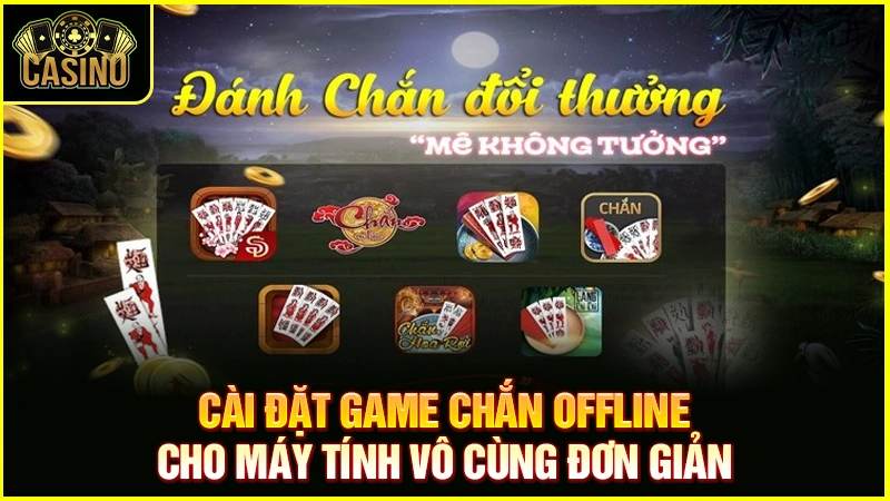 Download game chắn offline cho máy tính - Tải chắn offline PC 15