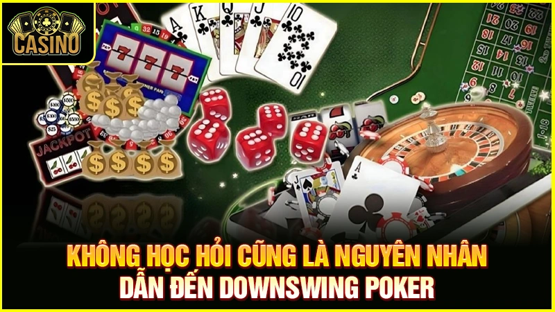 Downswing Poker là gì? Cách xử lý khi gặp dãy thua toàn tập 15