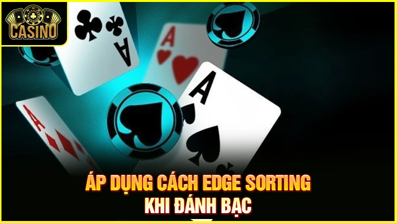Edge Sorting là gì? Tìm hiểu kỹ thuật bị cấm khi vào casino 11