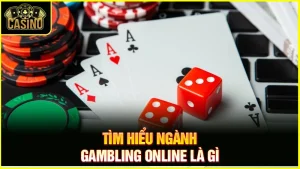 Gambling là gì? Gamble online có hợp pháp ở Việt Nam? 1