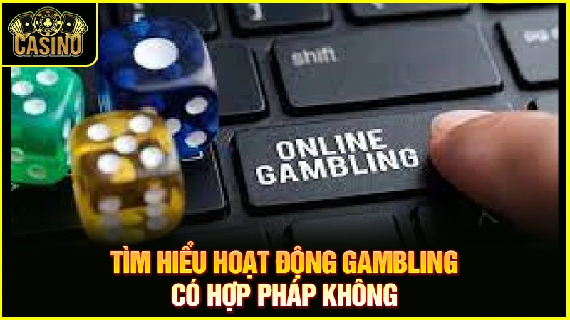 Gambling là gì? Gamble online có hợp pháp ở Việt Nam? 9