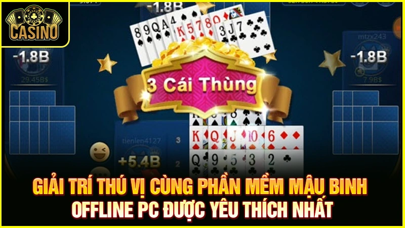 Tải mậu binh offline PC | Cách chơi trên máy tính & điện thoại 26 Tải mậu binh offline PC | Cách chơi trên máy tính & điện thoại 25