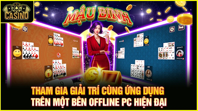 Tải mậu binh offline PC | Cách chơi trên máy tính & điện thoại 32 Tải mậu binh offline PC | Cách chơi trên máy tính & điện thoại 31