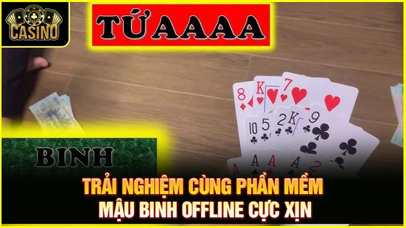Tải mậu binh offline PC | Cách chơi trên máy tính & điện thoại 36 Tải mậu binh offline PC | Cách chơi trên máy tính & điện thoại 35