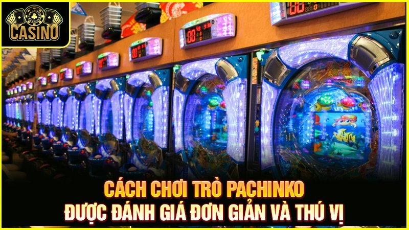 Pachinko là gì? Lịch sử trò chơi Pachinko ở Nhật Bản 13