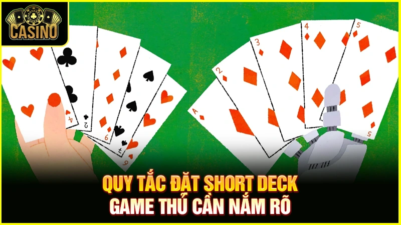 Short Deck Poker là gì? Luật chơi, quy tắc & chiến thuật chuẩn 11