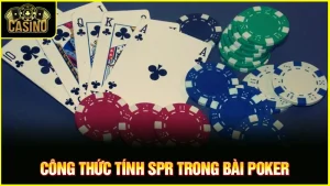 SPR Poker là gì? Cách tính chuẩn để lên chiến thuật hợp lý 7