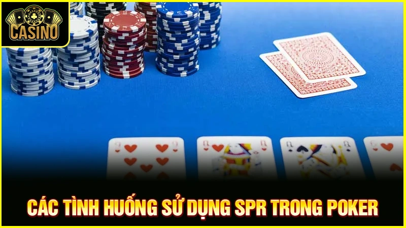 SPR Poker là gì? Cách tính chuẩn để lên chiến thuật hợp lý 16 SPR Poker là gì? Cách tính chuẩn để lên chiến thuật hợp lý 15