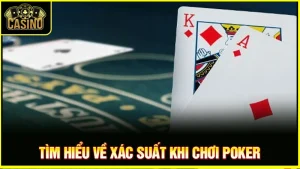 Cách tính xác suất Poker (out) với công thức chuẩn nhất 3