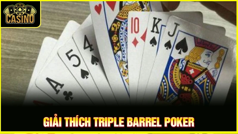 Triple Barrel Poker là gì? Giải thích chiến thuật & cách đối phó 19