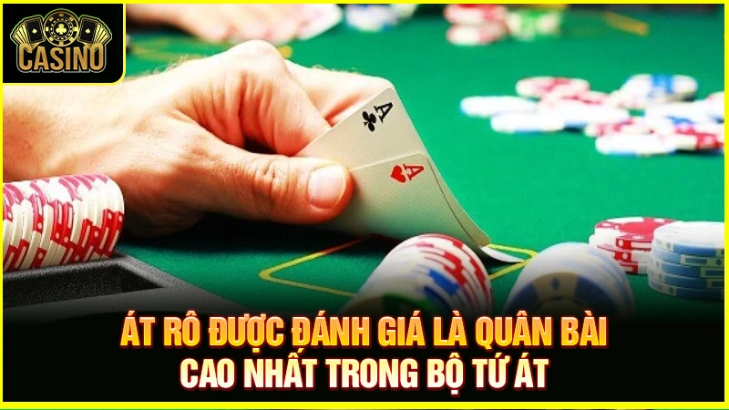 Tứ quý Át là gì? Phân loại, cách tính điểm & tỷ lệ xuất hiện 21