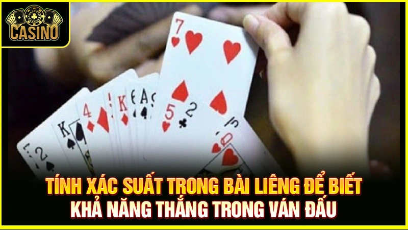 Xác suất trong bài liêng | Cách tính tỷ lệ chiến thắng chuẩn 23