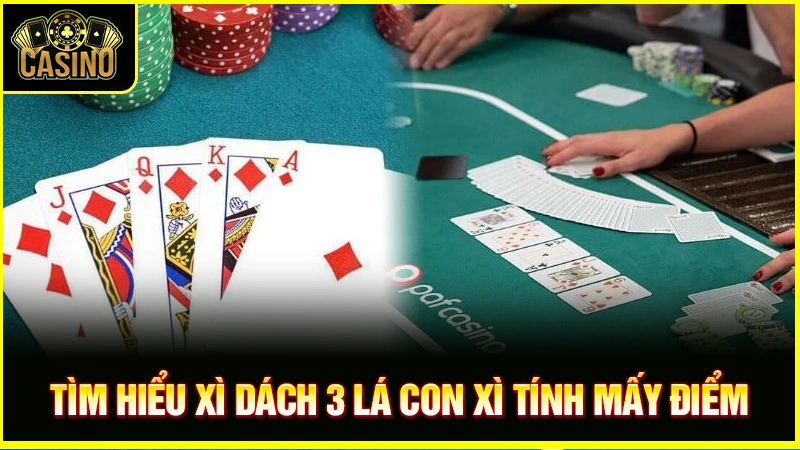 Xì dách 3 lá con xì tính mấy? Cách tính điểm xì lát 3 lá 41