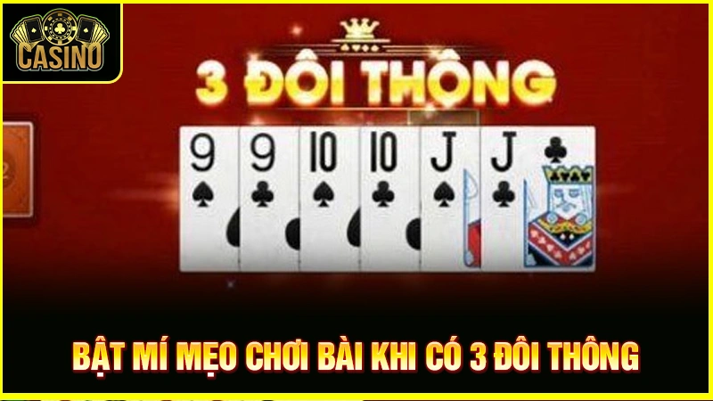 3 đôi thông chặt được gì? Chặn được heo, tứ quý không? 15